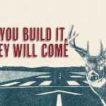 SKY TALK: If You Build It, They Will Come
